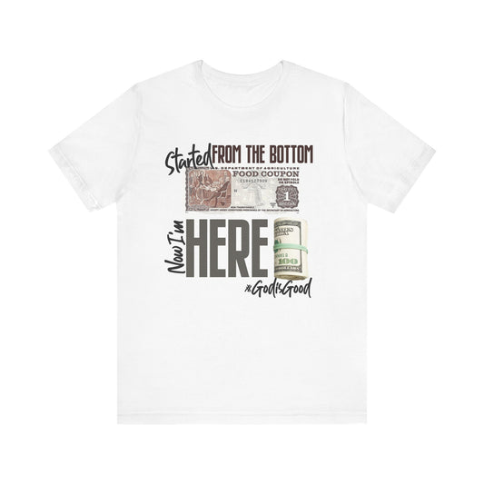Started From the Bottom Now We Here Unisex Jersey Short Sleeve Tee